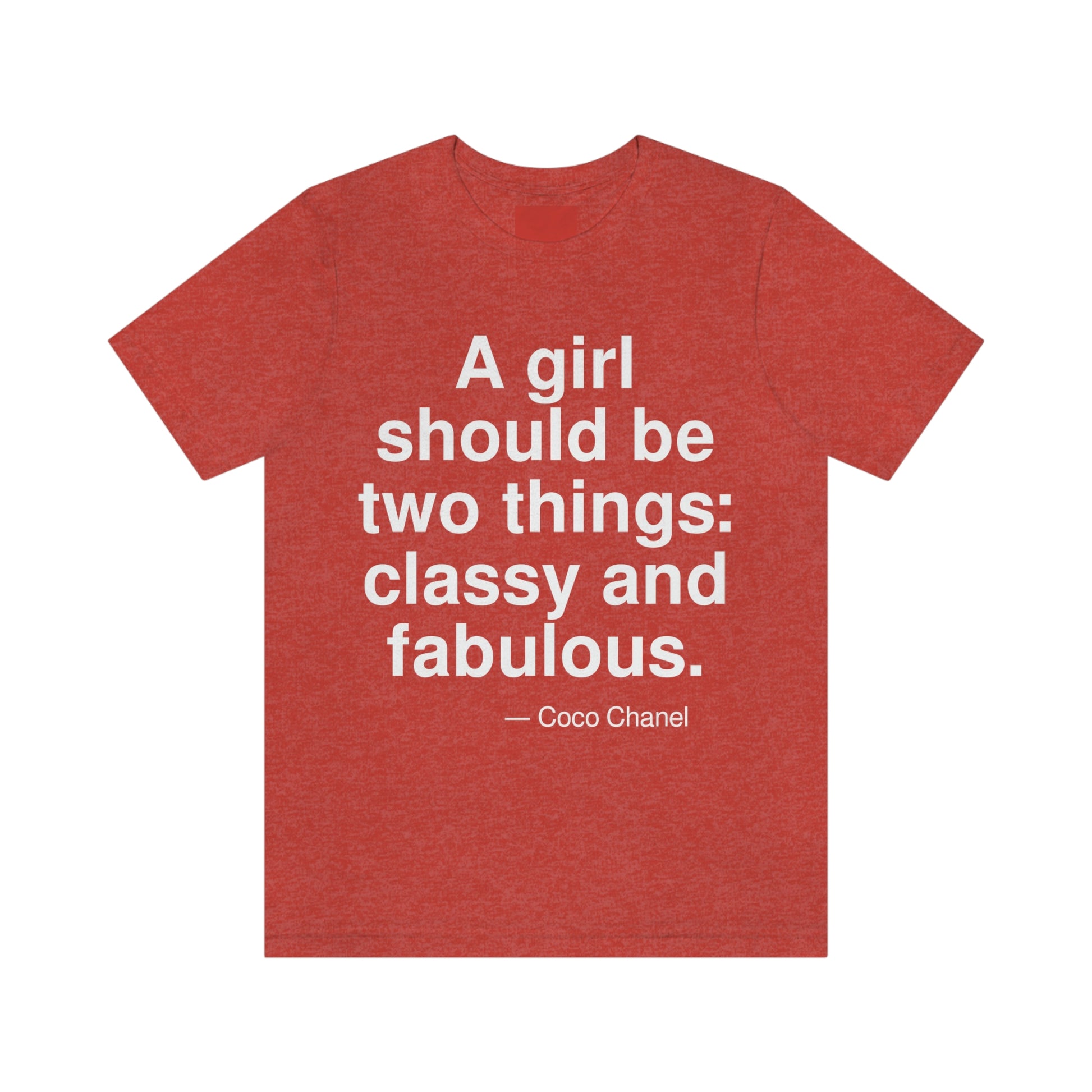 A girl should be two things: classy and fabulous. -- Coco Chanel. Adult premium quality t-shirt