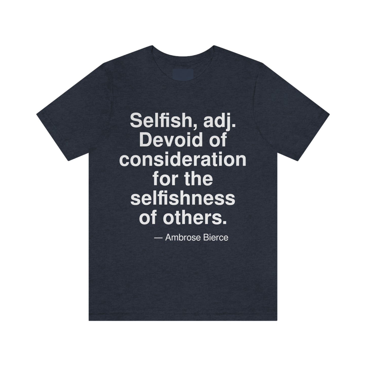 Bierce Selfish Aa adult t-shirt