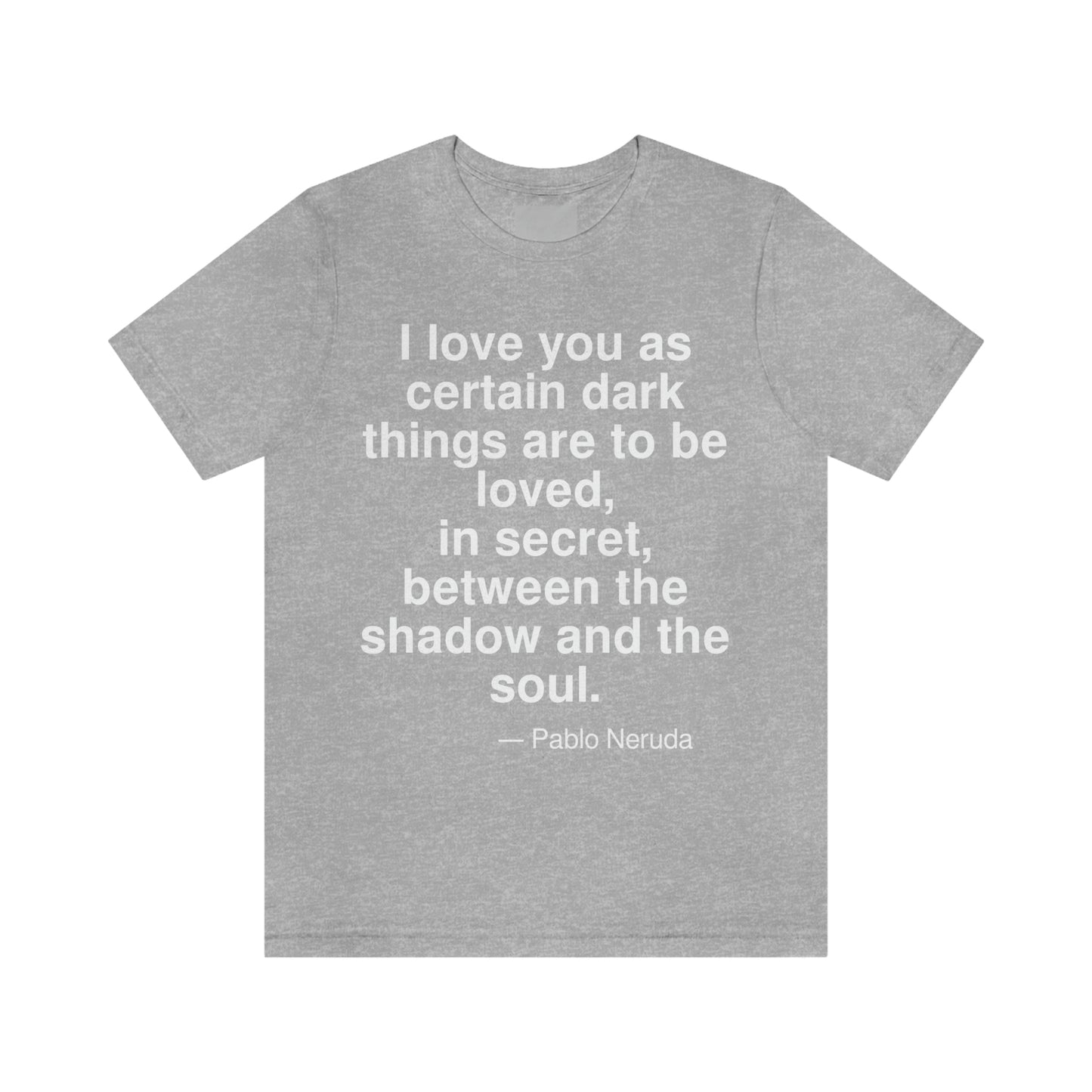 Neruda Soul Aa adult t-shirt