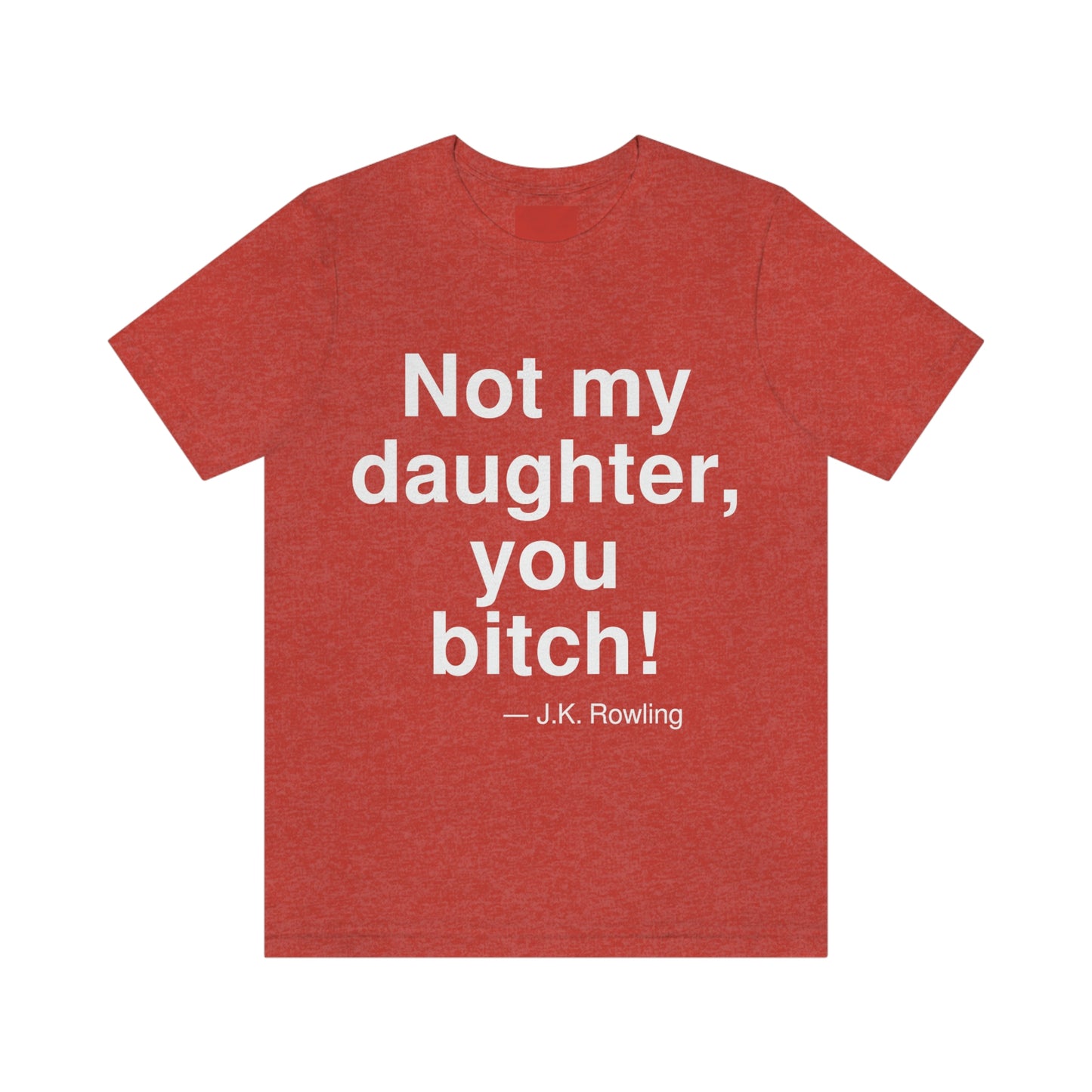 Rowling Bitch Aa adult t-shirt