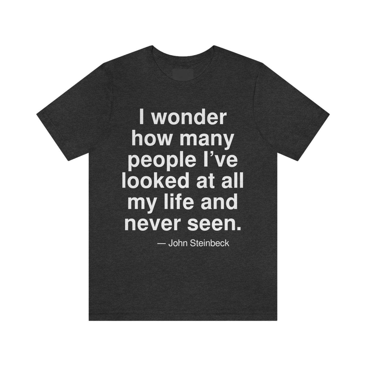 Steinbeck Looked Aa adult t-shirt