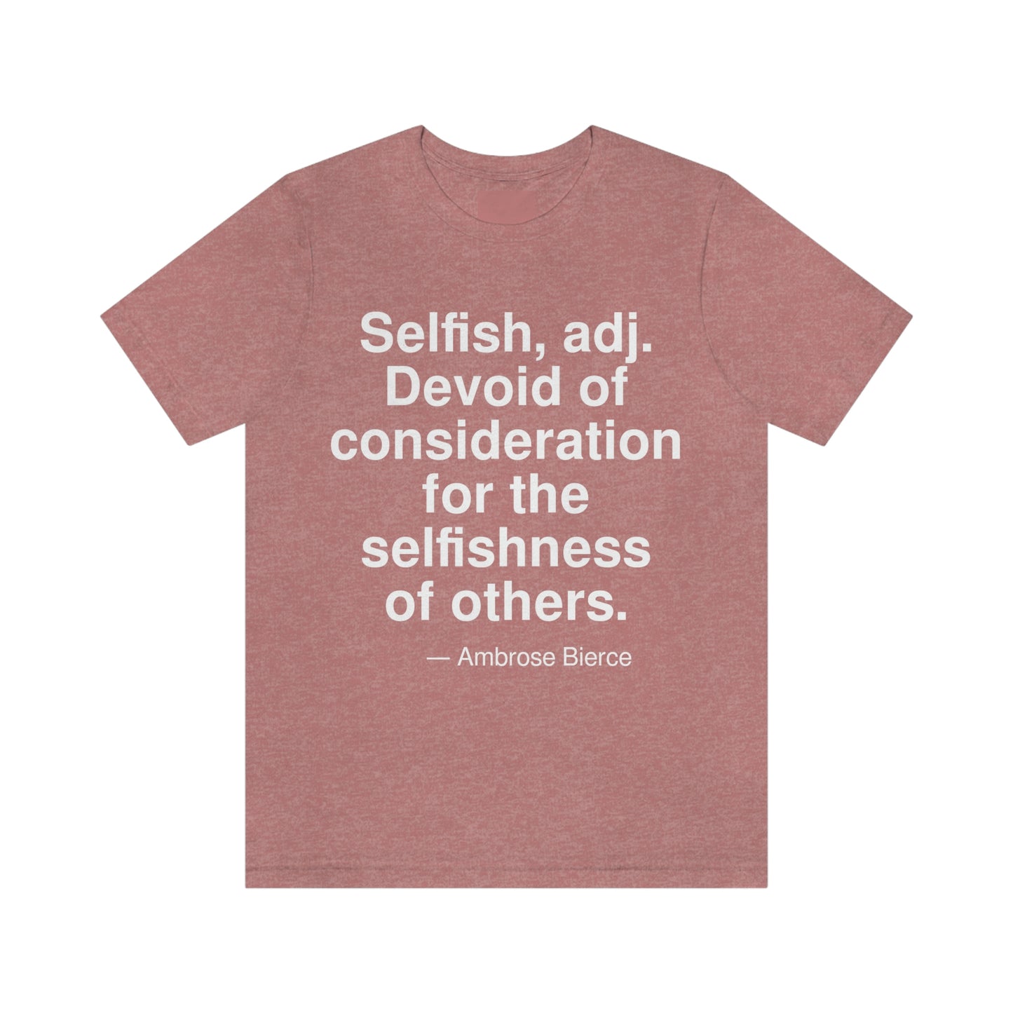 Bierce Selfish Aa adult t-shirt