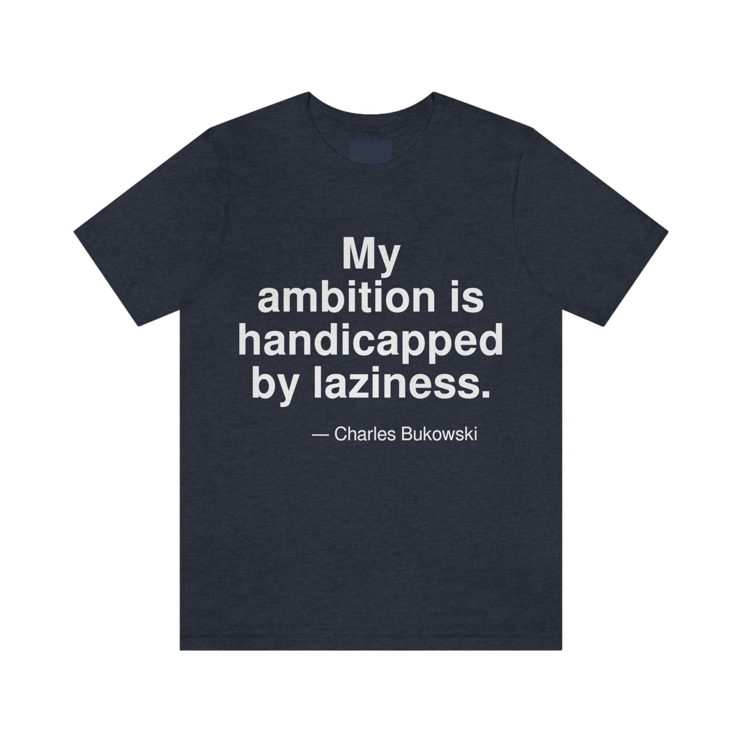 Bukowski Ambition Aa adult t-shirt