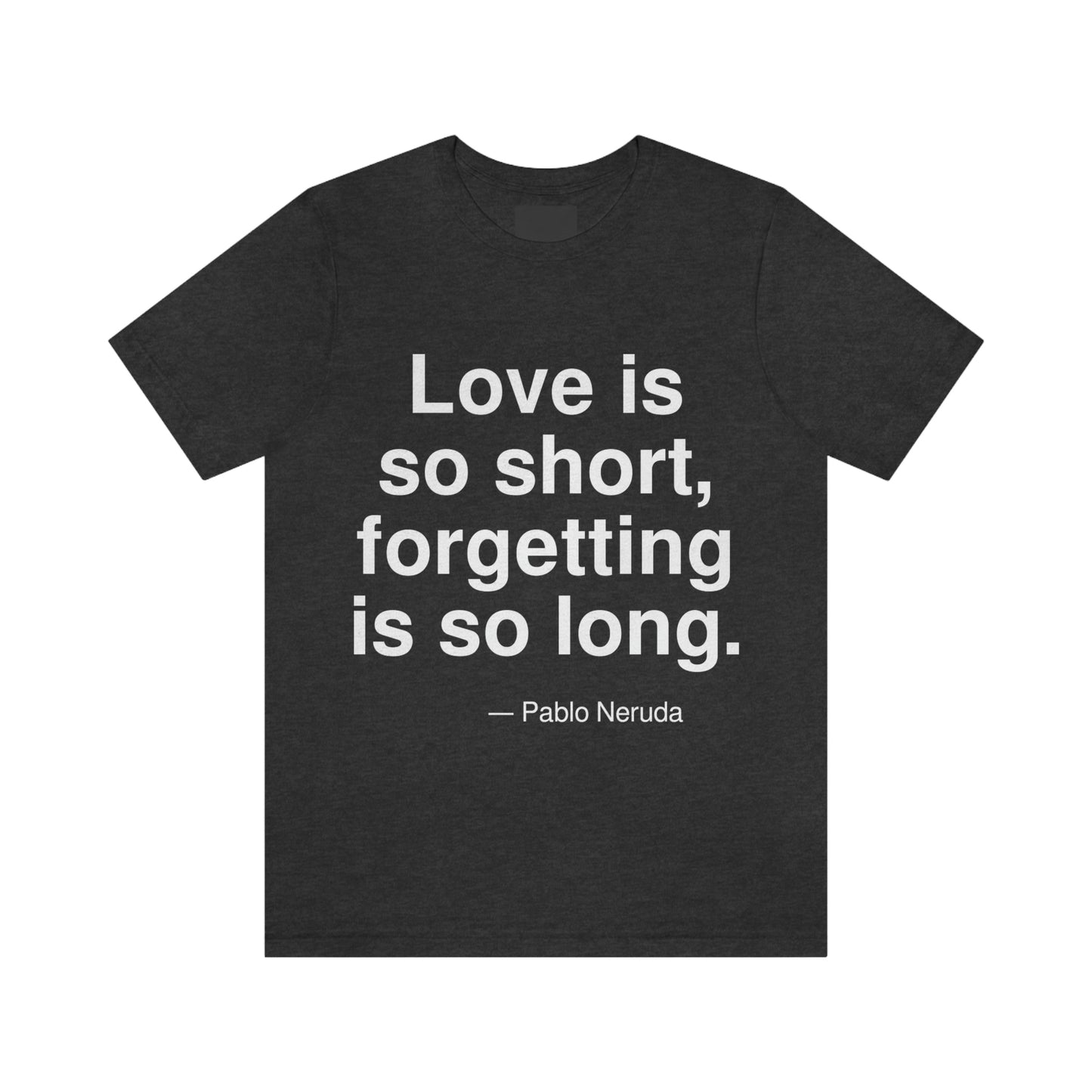 Neruda Forgetting Aa adult t-shirt