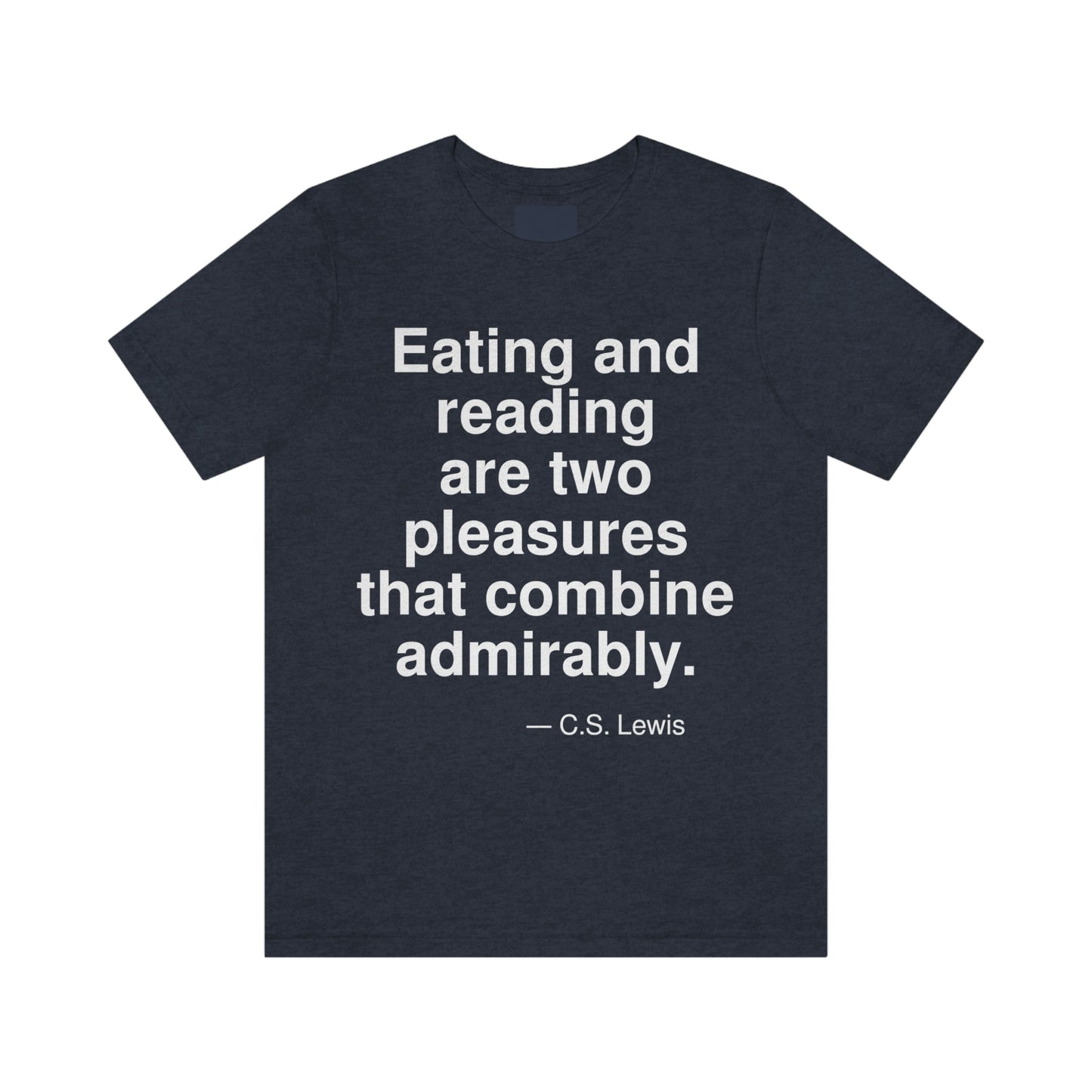 Eating and reading are two pleasures that combine admirably. -- C. S. Lewis. Adult premium quality t-shirt