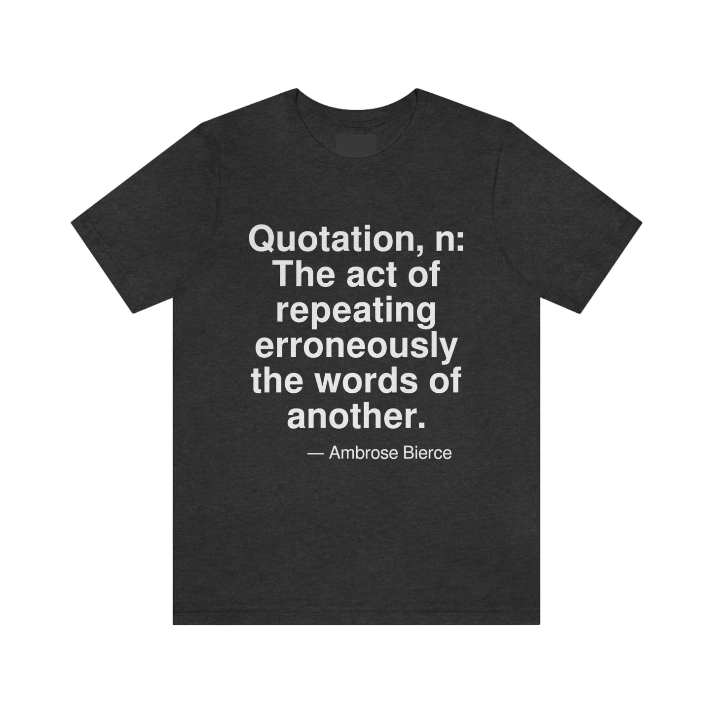 Bierce Quotation Aa adult t-shirt