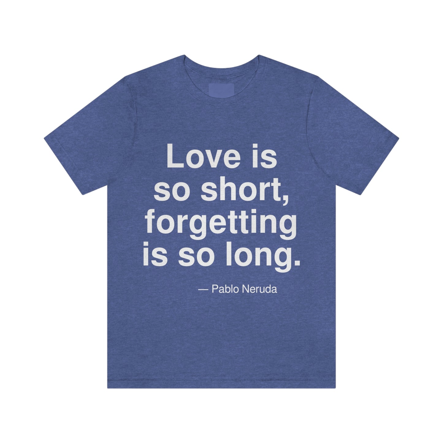 Neruda Forgetting Aa adult t-shirt