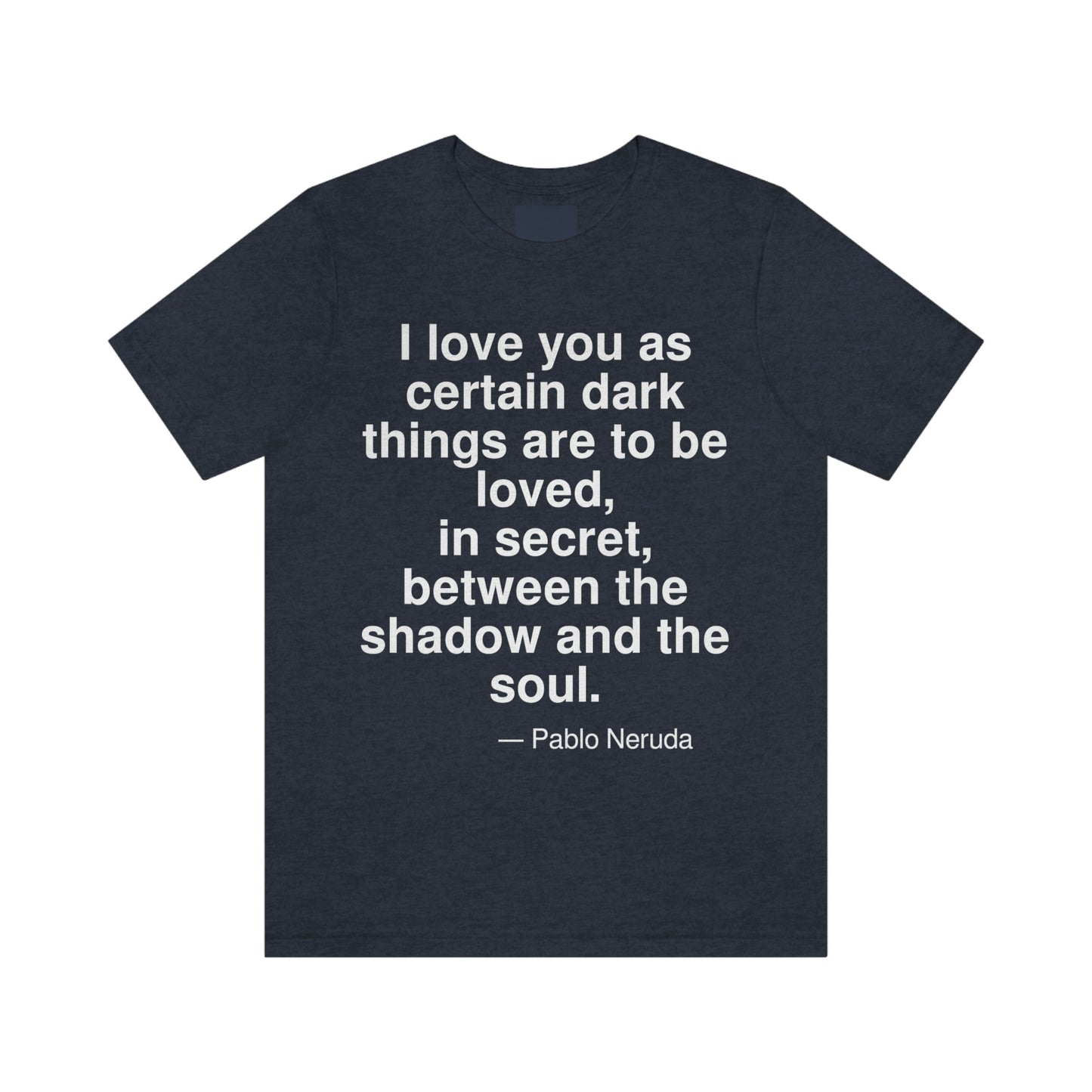 Neruda Soul Aa adult t-shirt