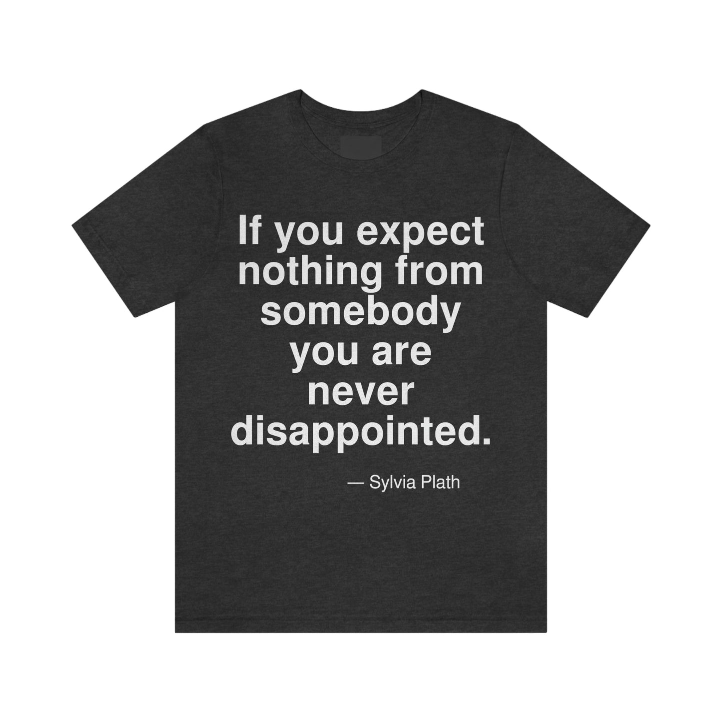 Plath Expect Aa adult t-shirt