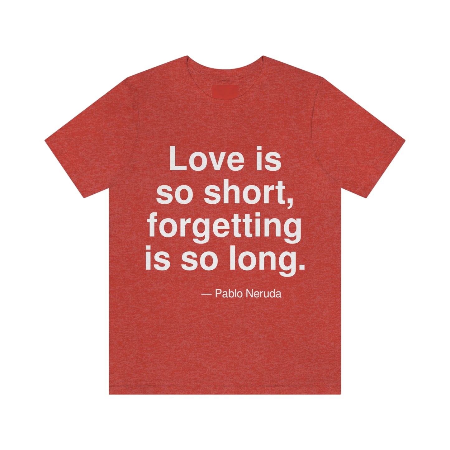 Neruda Forgetting Aa adult t-shirt