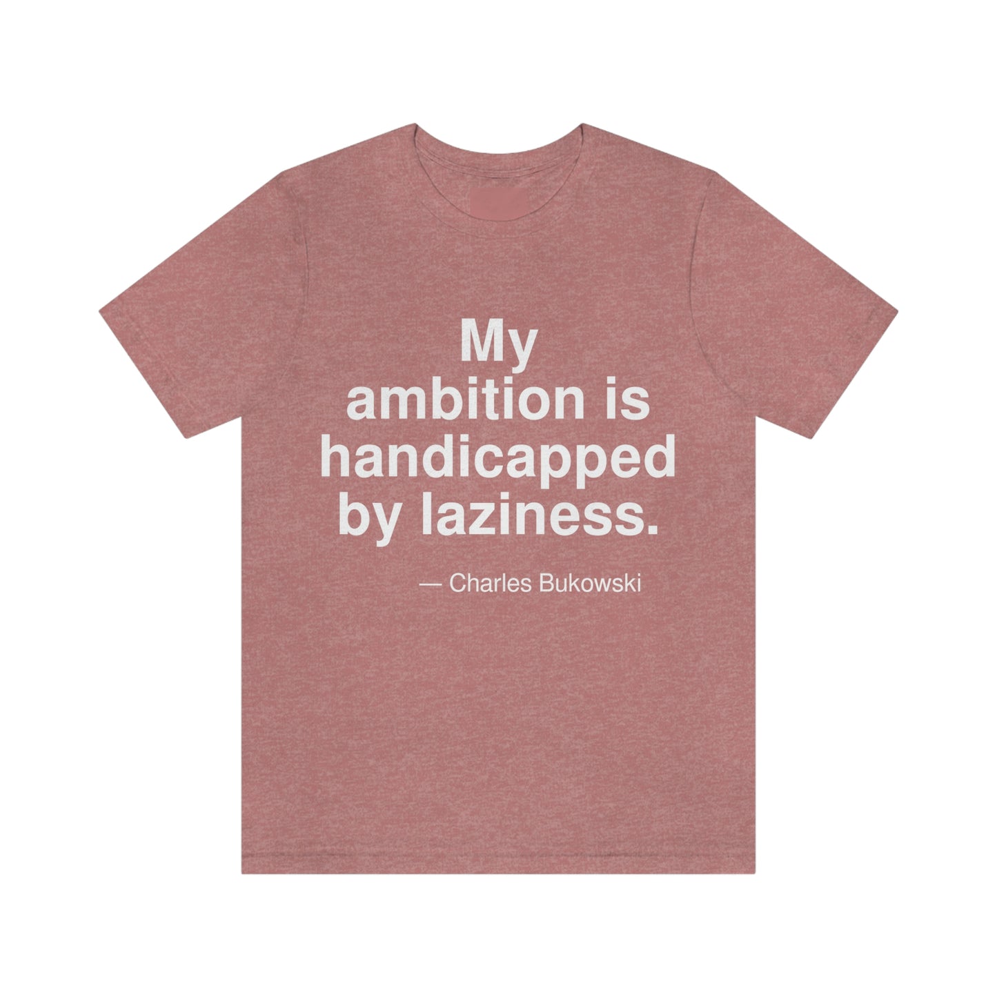 Bukowski Ambition Aa adult t-shirt